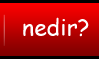 Nedir ?